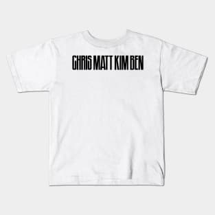 Chris Matt Kim Ben Kids T-Shirt